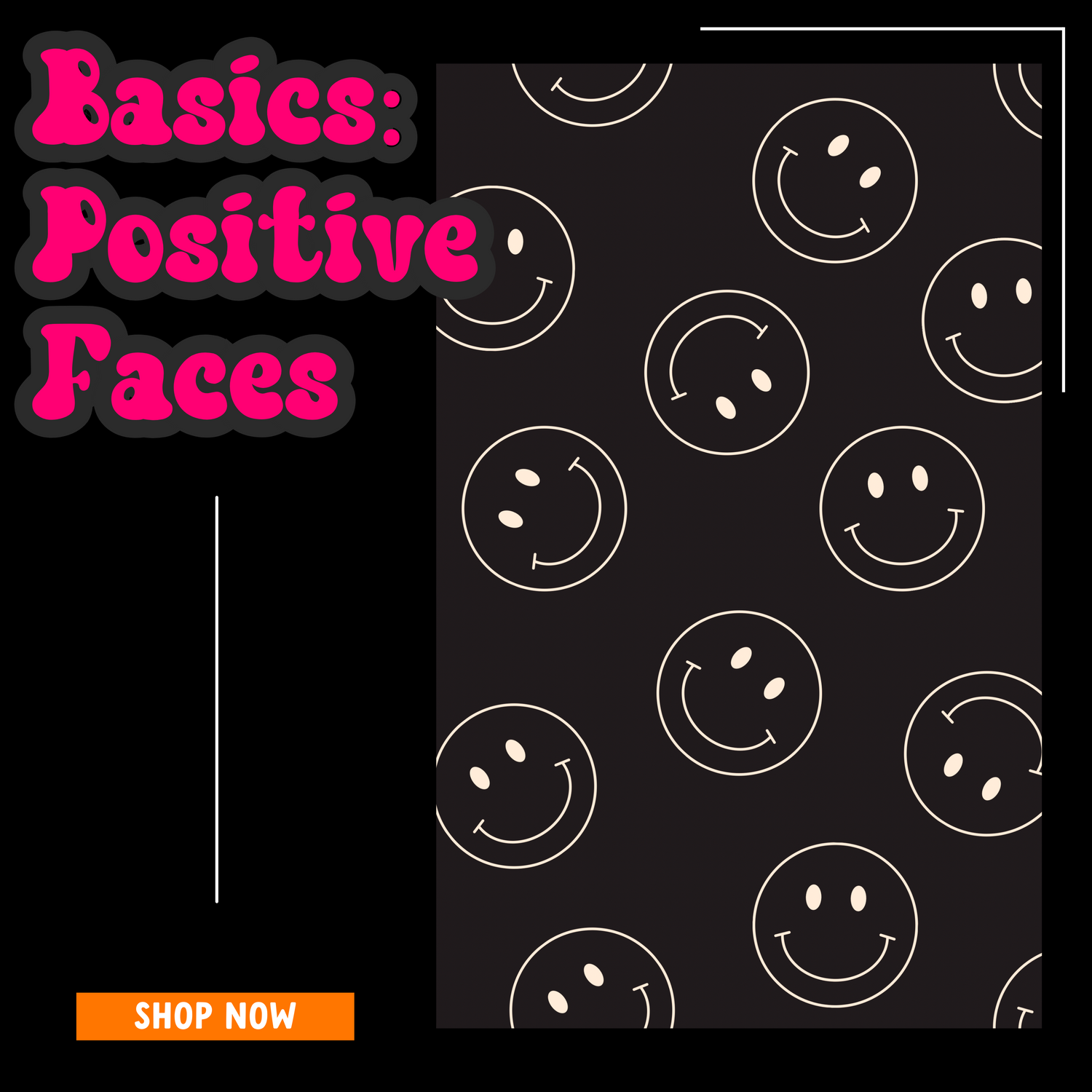 Basics • Positive Face